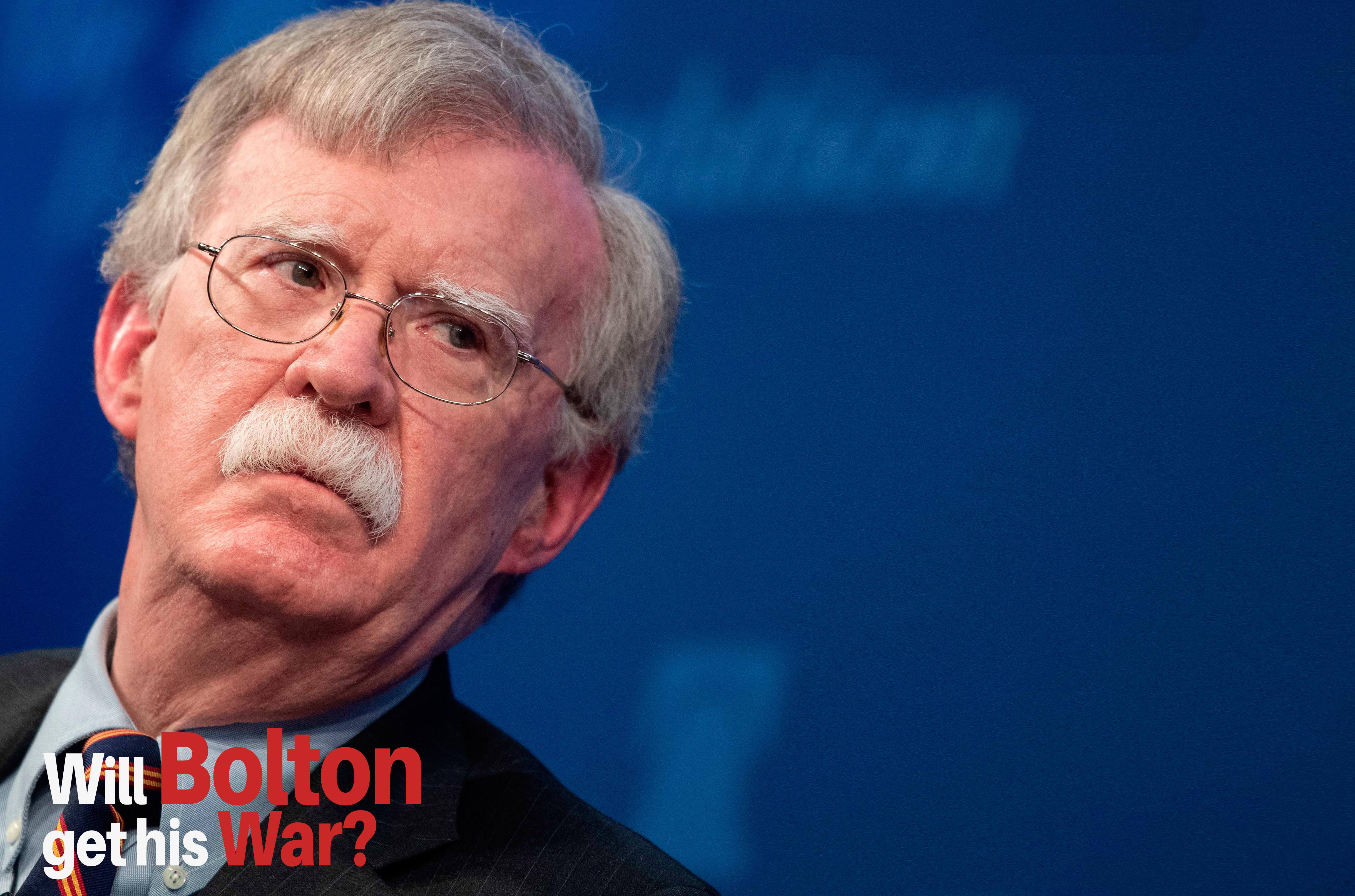 Will Bolton Get His War?